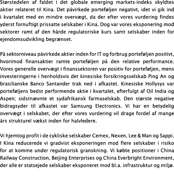 Størstedelen af faldet i det globale emerging markets-indeks skyldtes aktier relateret til Kina  Det påvirkede portef   