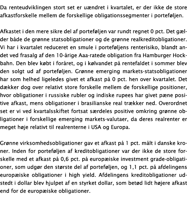 Da renteudviklingen stort set er uændret i kvartalet, er der ikke de store afkastforskelle mellem de forskellige obli   