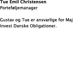 Tue Emil Christensen Porteføljemanager Gustav og Tue er ansvarlige for Maj Invest Danske Obligationer  