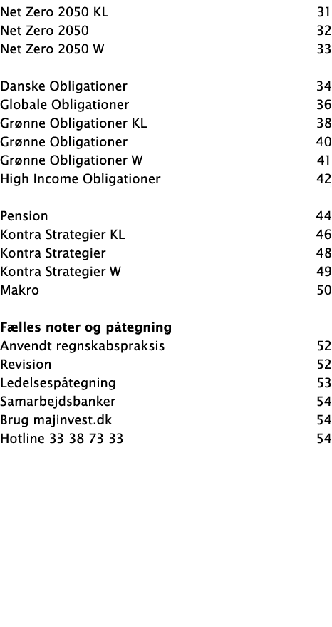 Net Zero 2050 KL 31 Net Zero 2050 32 Net Zero 2050 W 33 Danske Obligationer 34 Globale Obligationer 36 Grønne Obligat   