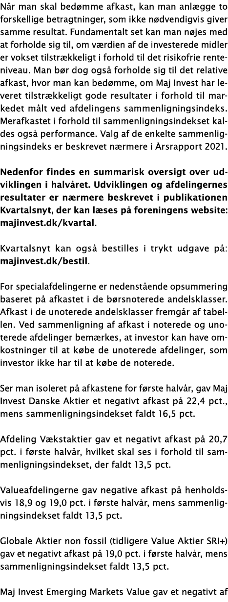Når man skal bedømme afkast, kan man anlægge to forskellige betragtninger, som ikke nødvendigvis giver samme resultat   