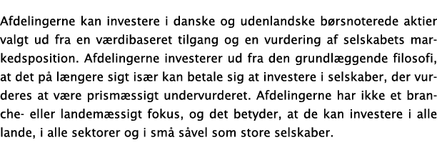 Afdelingerne kan investere i danske og udenlandske b rsnoterede aktier valgt ud fra en v rdibaseret tilgang og en vur   