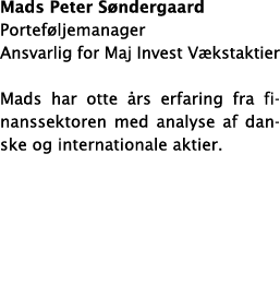 Mads Peter S ndergaard Portef ljemanager Ansvarlig for Maj Invest V kstaktier Mads har otte  rs erfaring fra finansse   