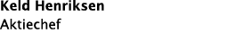 Keld Henriksen Aktiechef 