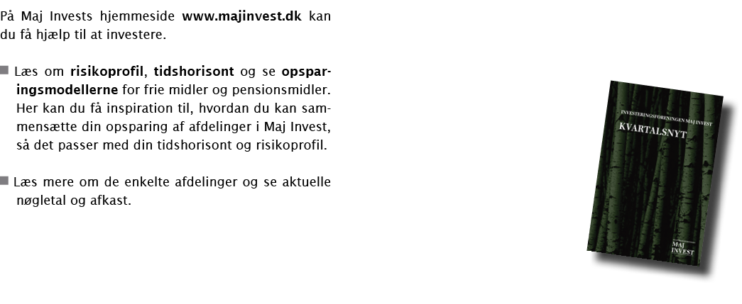 P  Maj Invests hjemmeside www majinvest dk kan du f  hj lp til at investere   L s om risikoprofil, tidshorisont og se   