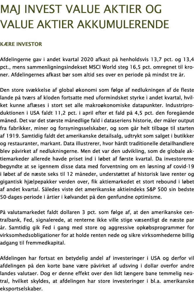 Maj Invest Value aktier og value aktier akkumulerende K re investor Afdelingerne gav i andet kvartal 2020 afkast p  h   