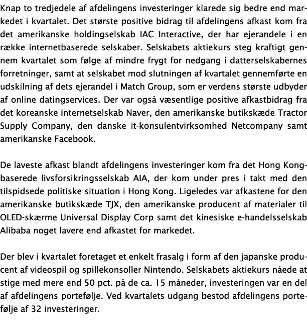 Knap to tredjedele af afdelingens investeringer klarede sig bedre end markedet i kvartalet  Det st rste positive bidr   