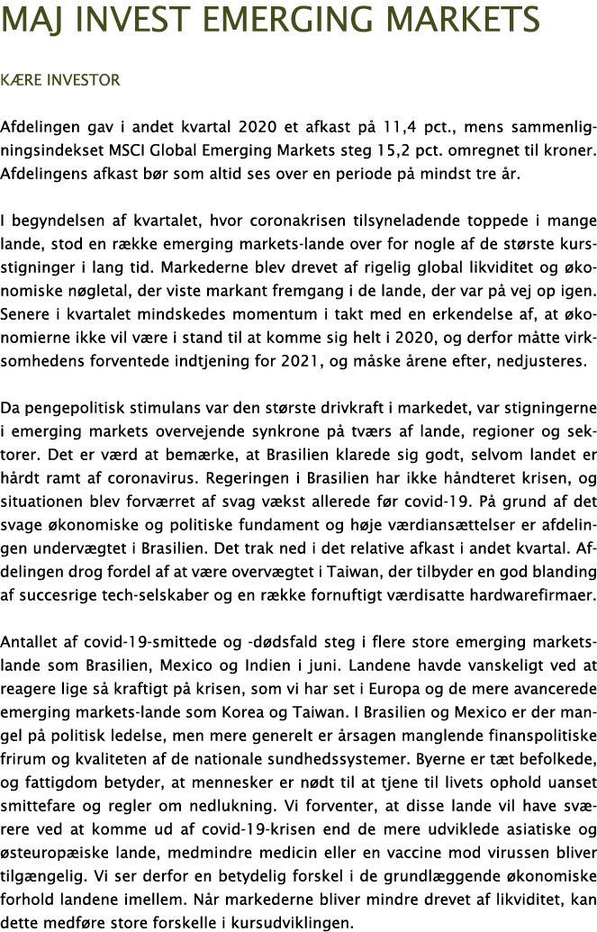 Maj Invest emerging Markets K re investor Afdelingen gav i andet kvartal 2020 et afkast p  11,4 pct , mens sammenlign   