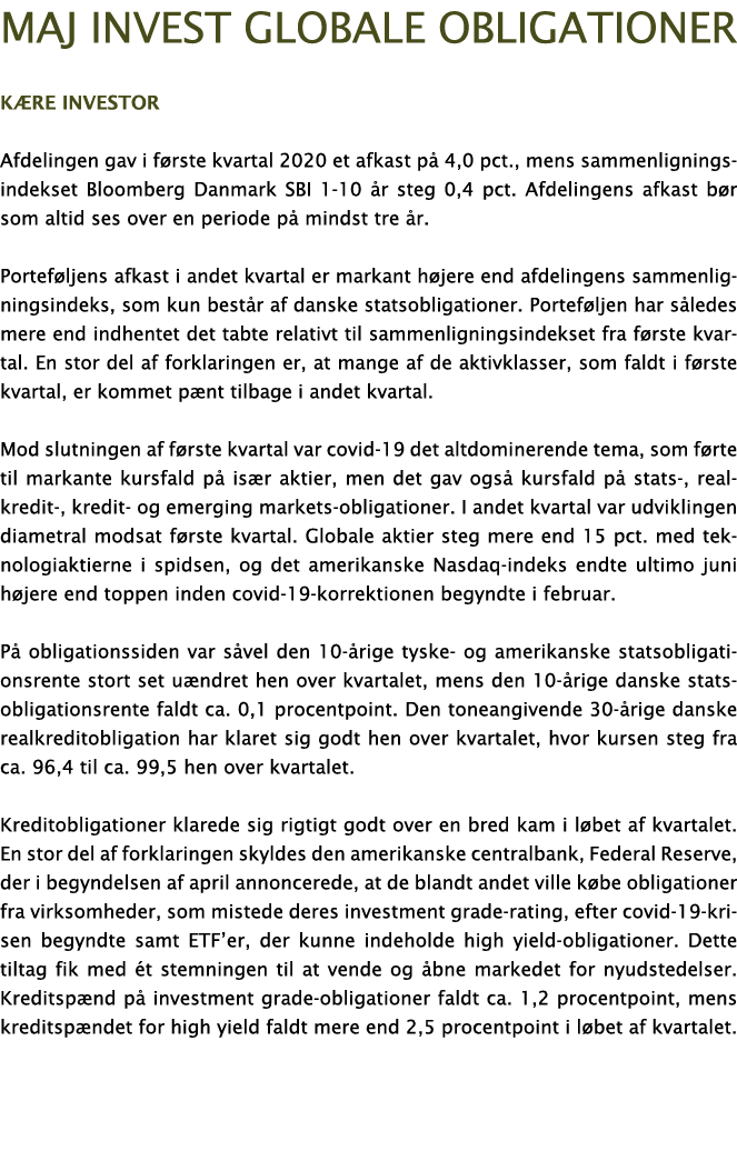 Maj Invest globale obligationer K re investor Afdelingen gav i f rste kvartal 2020 et afkast p  4,0 pct , mens sammen   