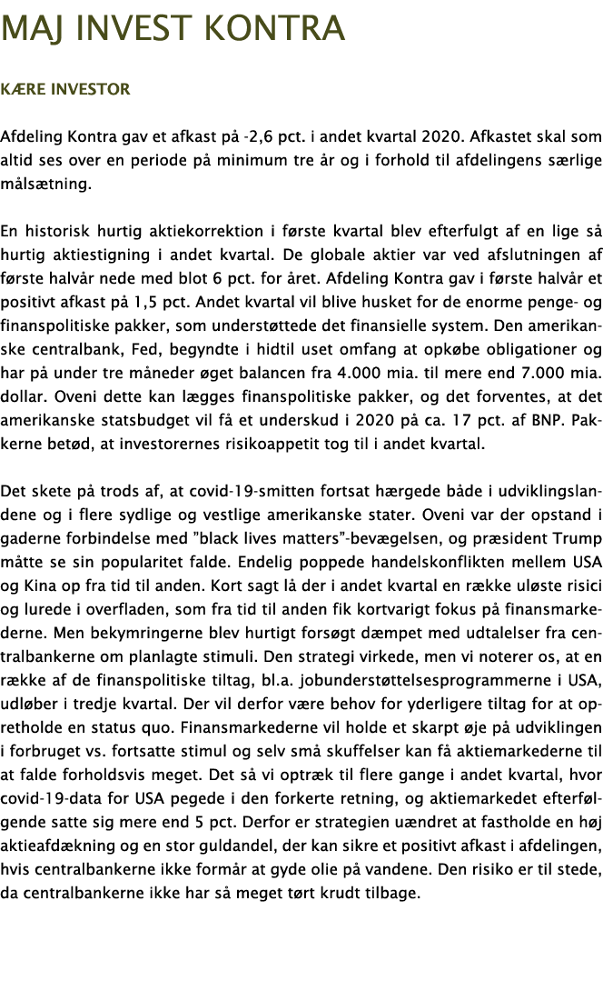 Maj Invest Kontra K re investor Afdeling Kontra gav et afkast p  -2,6 pct  i andet kvartal 2020  Afkastet skal som al   