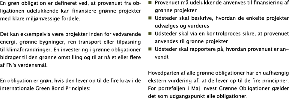 En gr n obligation er defineret ved, at provenuet fra obligationen udelukkende kan finansiere gr nne projekter med kl   