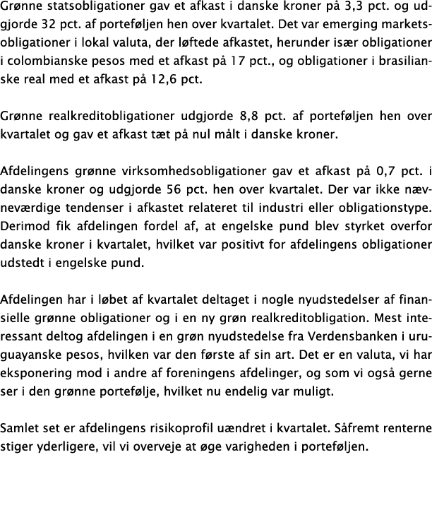 Grønne statsobligationer gav et afkast i danske kroner på 3,3 pct  og udgjorde 32 pct  af porteføljen hen over kvarta   