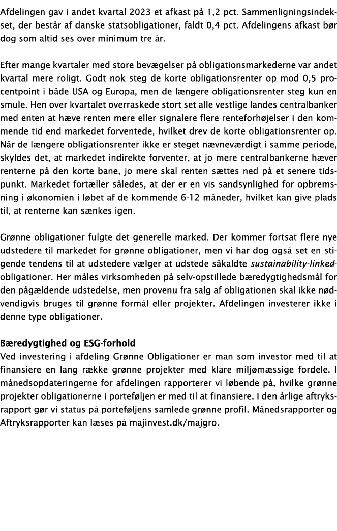 Afdelingen gav i andet kvartal 2023 et afkast på 1,2 pct  Sammenligningsindekset, der består af danske statsobligatio   