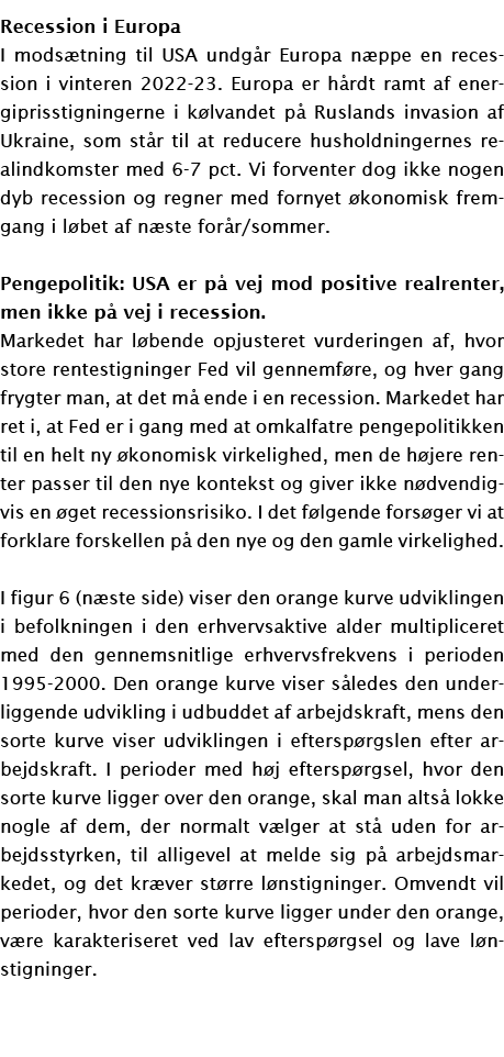 Recession i Europa I mods tning til USA undg r Europa n ppe en recession i vinteren 2022-23. Europa er h rdt ramt af ...