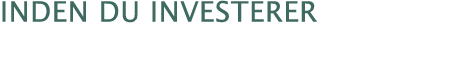 Inden du investerer