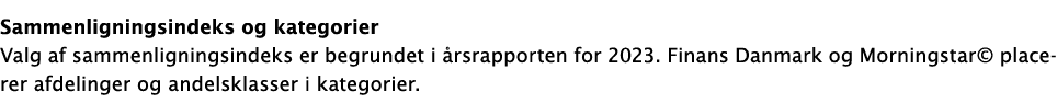  Sammenligningsindeks og kategorier Valg af sammenligningsindeks er begrundet i årsrapporten for 2023  Finans Danmark   