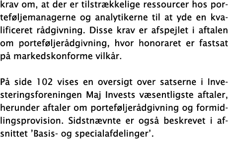 krav om, at der er tilstrækkelige ressourcer hos porteføljemanagerne og analytikerne til at yde en kvalificeret rådgi   