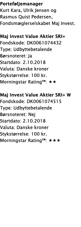 Porteføljemanager Kurt Kara, Ulrik Jensen og Rasmus Quist Pedersen, Fondsmæglerselskabet Maj Invest  Maj Invest Value   