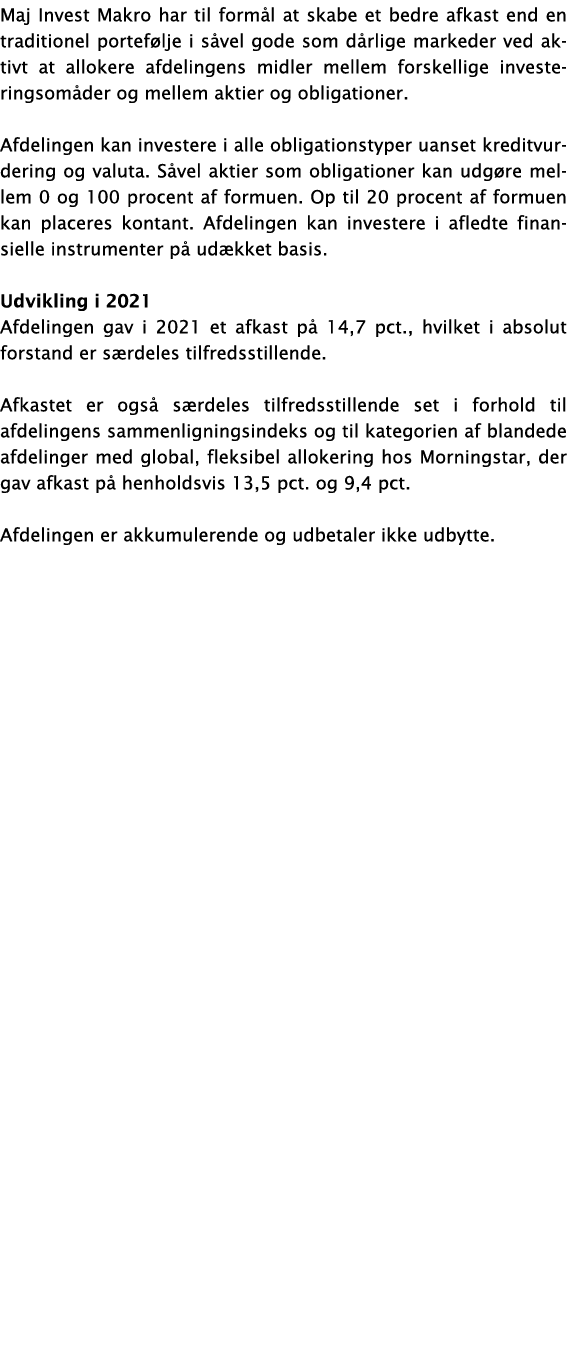 Maj Invest Makro har til formål at skabe et bedre afkast end en traditionel portefølje i såvel gode som dårlige marke   