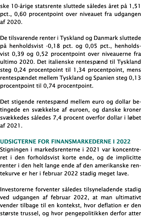 ske 10-årige statsrente sluttede således året på 1,51 pct , 0,60 procentpoint over niveauet fra udgangen af 2020  De    