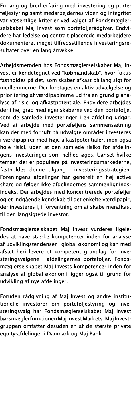 En lang og bred erfaring med investering og porteføljestyring samt medarbejdernes viden og integritet var væsentlige    