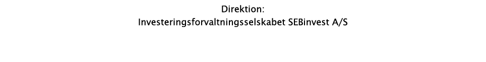 Direktion: Investeringsforvaltningsselskabet SEBinvest A S