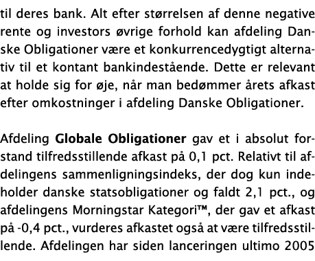 til deres bank  Alt efter størrelsen af denne negative rente og investors øvrige forhold kan afdeling Danske Obligati   