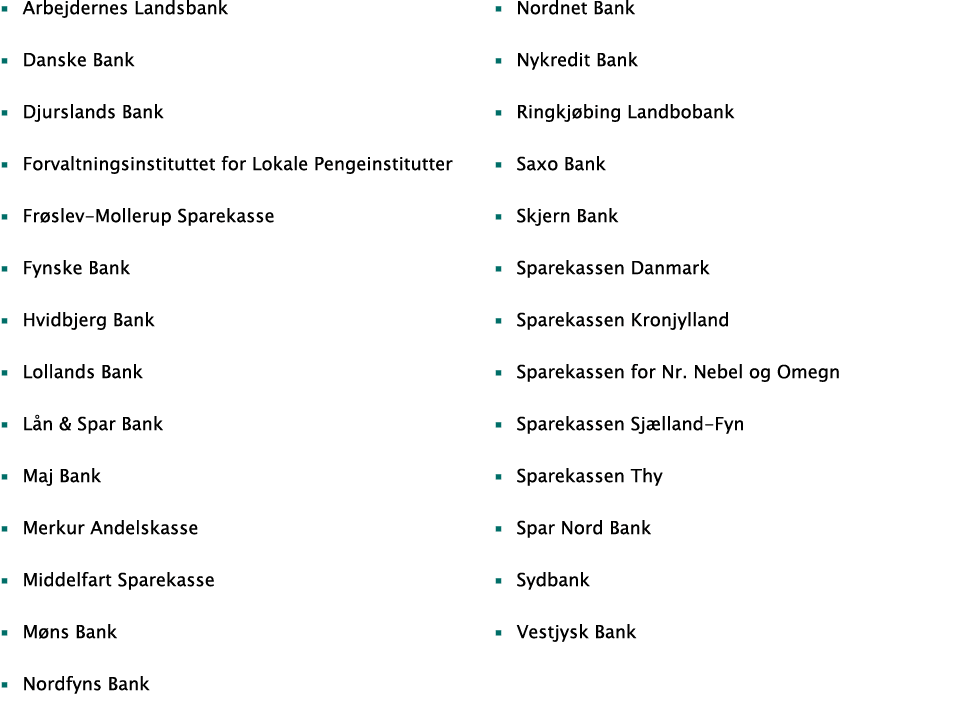 Arbejdernes Landsbank Danske Bank Djurslands Bank Forvaltningsinstituttet for Lokale Pengeinstitutter Frøslev-Molleru   