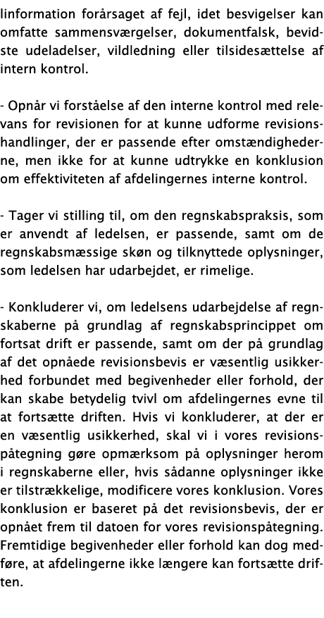 linformation forårsaget af fejl, idet besvigelser kan omfatte sammensværgelser, dokumentfalsk, bevidste udeladelser,    