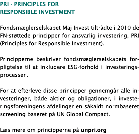 PRI - Principles for Responsible Investment Fondsmæglerselskabet Maj Invest tiltrådte i 2010 de FN-støttede princippe   