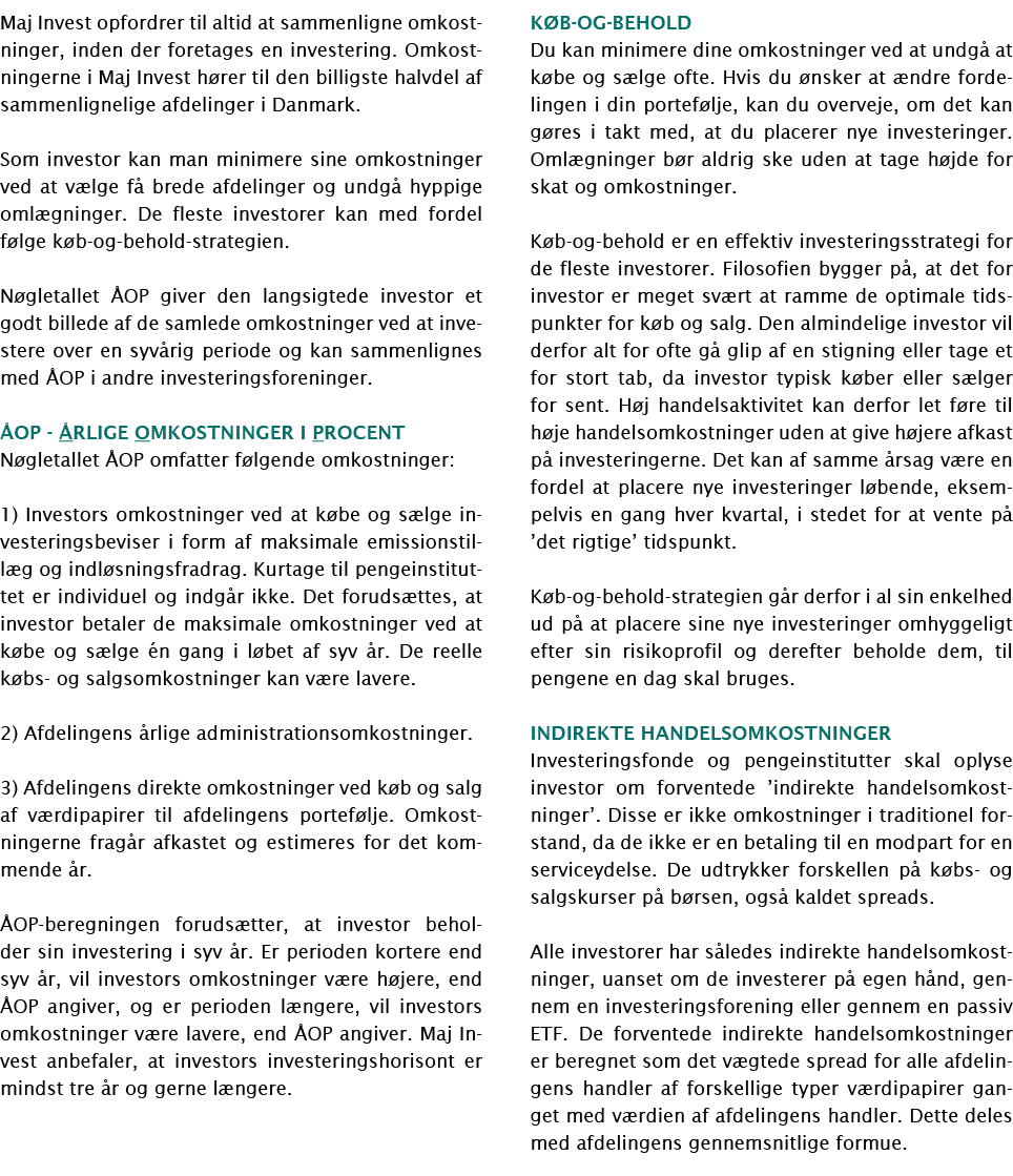 Maj Invest opfordrer til altid at sammenligne omkostninger, inden der foretages en investering  Omkostningerne i Maj    
