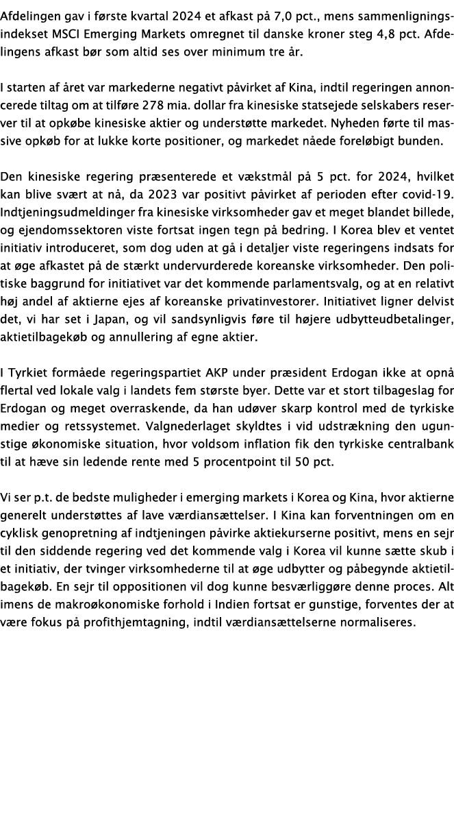 Afdelingen gav i f rste kvartal 2024 et afkast p 7,0 pct., mens sammenligningsindekset MSCI Emerging Markets omregne...