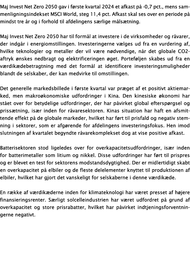 Maj Invest Net Zero 2050 gav i f rste kvartal 2024 et afkast p 0,7 pct., mens sammenligningsindekset MSCI World, ste...