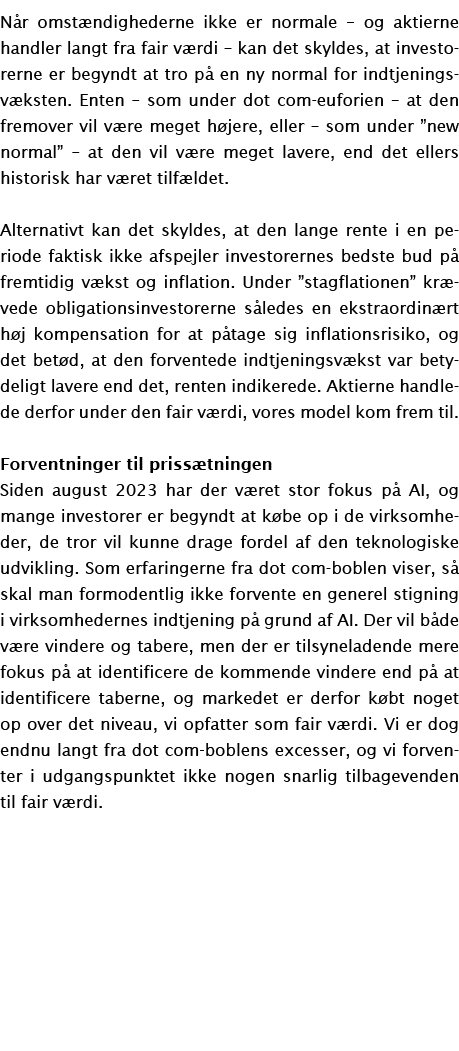 N r omst ndighederne ikke er normale – og aktierne handler langt fra fair v rdi – kan det skyldes, at investorerne er...