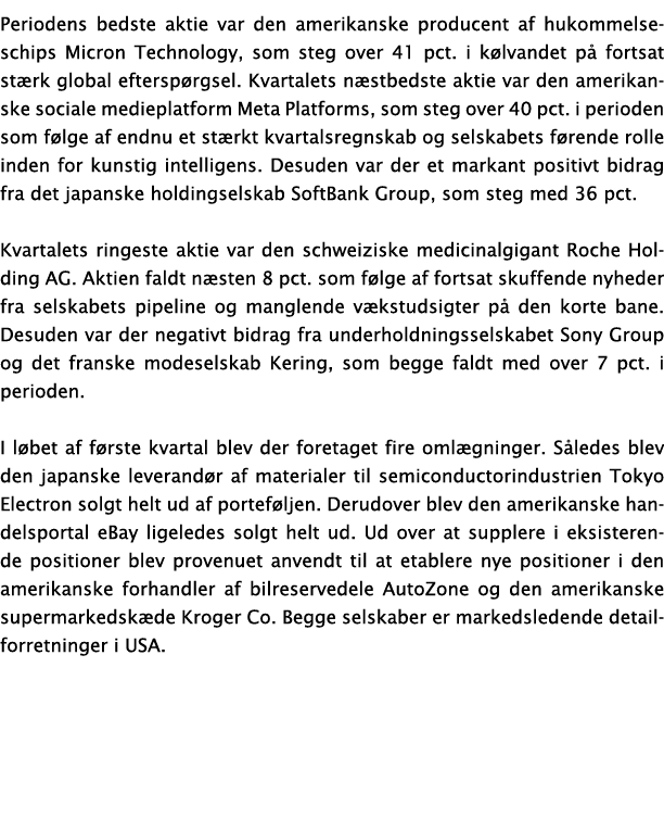Periodens bedste aktie var den amerikanske producent af hukommelseschips Micron Technology, som steg over 41 pct. i k...