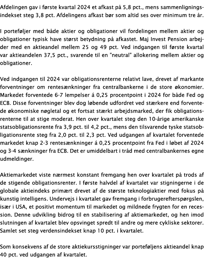Afdelingen gav i f rste kvartal 2024 et afkast p 5,8 pct., mens sammenligningsindekset steg 3,8 pct. Afdelingens afk...
