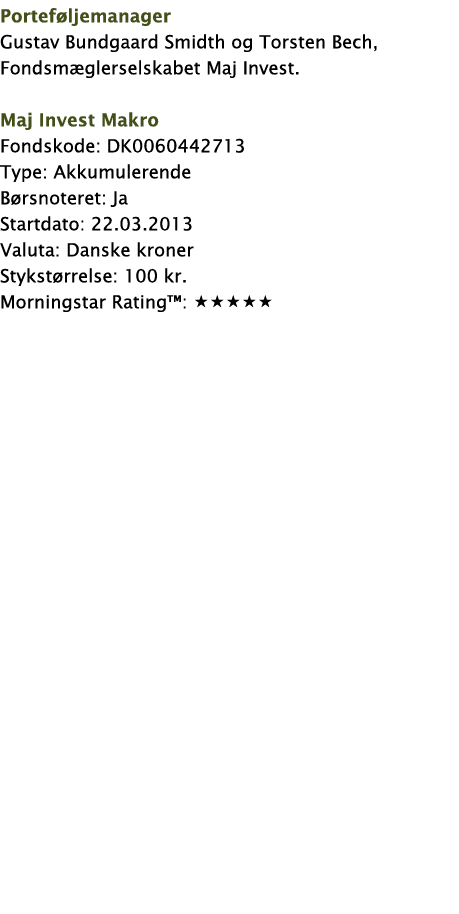 Porteføljemanager Gustav Bundgaard Smidth og Torsten Bech, Fondsmæglerselskabet Maj Invest  Maj Invest Makro Fondskod   
