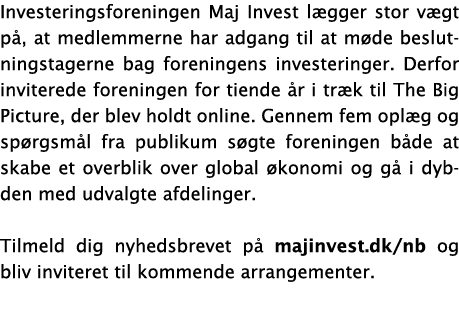Investeringsforeningen Maj Invest lægger stor vægt på, at medlemmerne har adgang til at møde beslutningstagerne bag f   