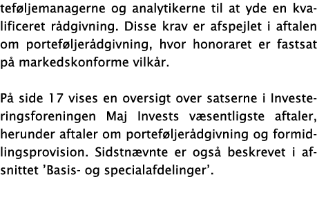 teføljemanagerne og analytikerne til at yde en kvalificeret rådgivning  Disse krav er afspejlet i aftalen om porteføl   
