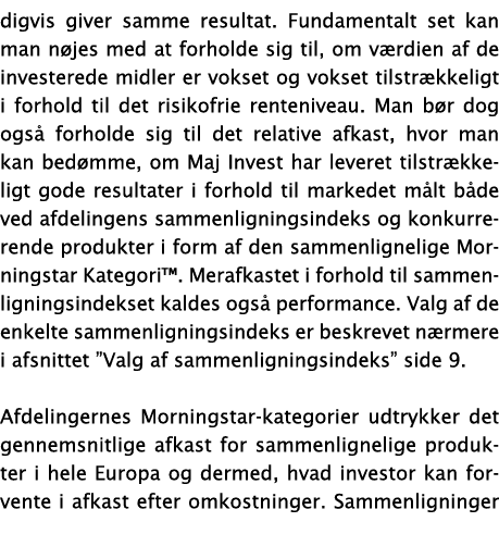 digvis giver samme resultat  Fundamentalt set kan man nøjes med at forholde sig til, om værdien af de investerede mid   