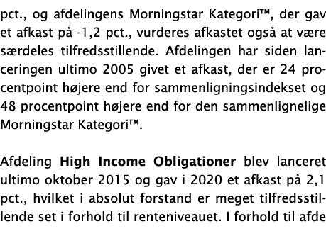 pct , og afdelingens Morningstar Kategori , der gav et afkast på -1,2 pct , vurderes afkastet også at være særdeles t   