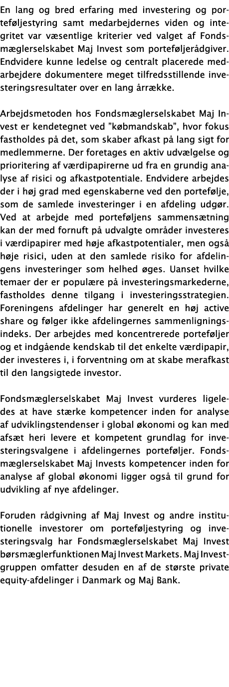 En lang og bred erfaring med investering og porteføljestyring samt medarbejdernes viden og integritet var væsentlige    