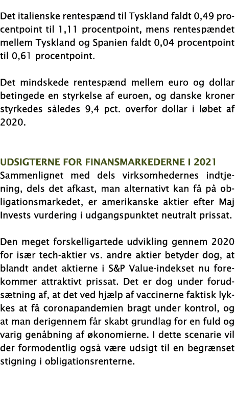 Det italienske rentespænd til Tyskland faldt 0,49 procentpoint til 1,11 procentpoint, mens rentespændet mellem Tyskla   