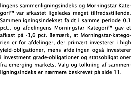 lingens sammenligningsindeks og Morningstar Kategori  var afkastet ligeledes meget tilfredsstillende  Sammenligningsi   