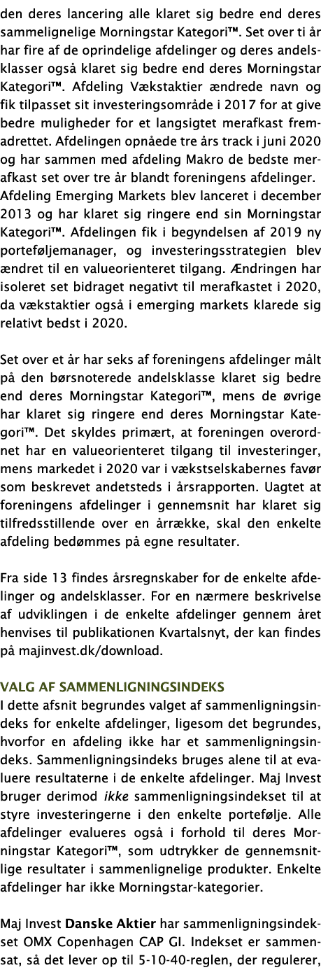 den deres lancering alle klaret sig bedre end deres sammelignelige Morningstar Kategori   Set over ti år har fire af    