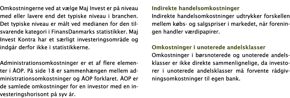 Omkostningerne ved at vælge Maj Invest er på niveau med eller lavere end det typiske niveau i branchen  Det typiske n   