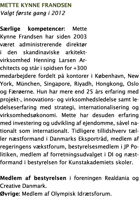 Mette Kynne Frandsen Valgt første gang i 2012 Særlige kompetencer: Mette Kynne Frandsen har siden 2003 været administ   