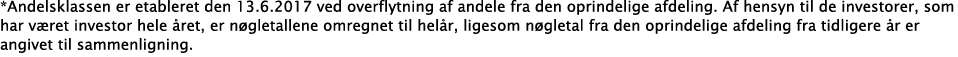 *Andelsklassen er etableret den 13 6 2017 ved overflytning af andele fra den oprindelige afdeling  Af hensyn til de i   