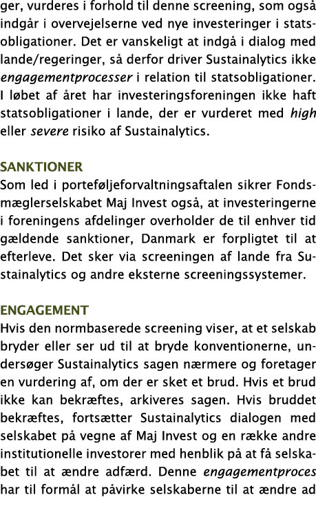 ger, vurderes i forhold til denne screening, som også indgår i overvejelserne ved nye investeringer i statsobligation   