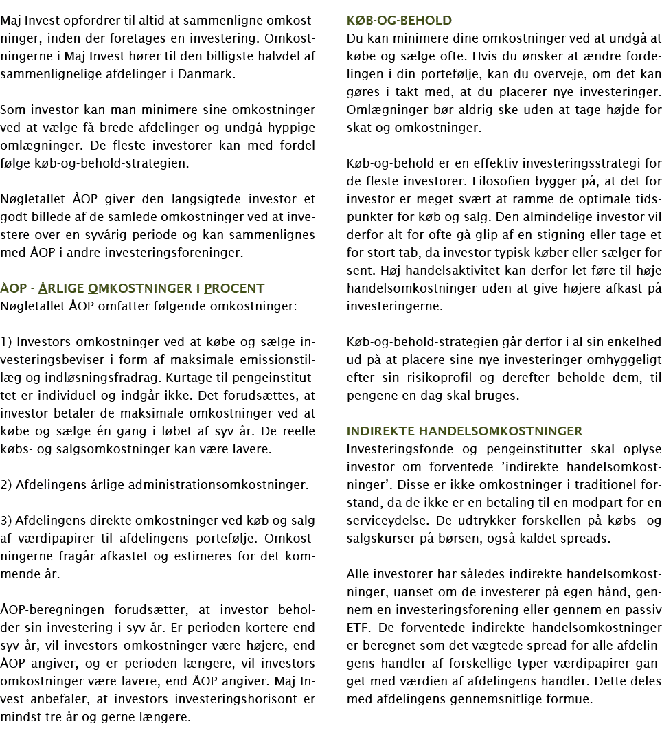 Maj Invest opfordrer til altid at sammenligne omkostninger, inden der foretages en investering  Omkostningerne i Maj    